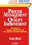 Process Management to Quality Improvement: The Way to Design, Document and Re-engineer Business Systems