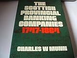 The Scottish provincial banking companies 1747-1864