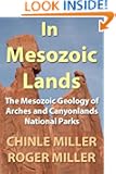 In Mesozoic Lands: The Mesozoic Geology of Arches and Canyonlands National Parks