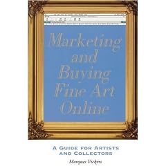 Marketing And Buying Fine Art Online: A Guide for Artists And Collectors