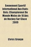 V Nement Sportif International Aux Etats-Unis: Championnat Du Monde Moins de 18 ANS de Hockey Sur Glace 2009-