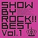 SHOW BY ROCK!!BEST Vol.1(DVD付)