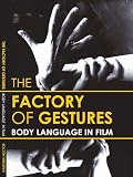 The Factory of Gestures | Body Language in Film
