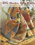 Big Blocks Big Quilts: 11 Easy Quilts With Layer Cake Squares (Design Originals)