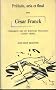 Pr�lude, aria et final. Avec C�sar Franck, cinquante ans de musique fran�aise, 1830-1880