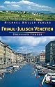 Friaul-Julisch Venetien. Reisehandbuch