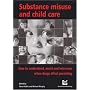 Substance Misuse and Childcare: How to Understand, Assist and Intervene When Drugs Affect Parenting
