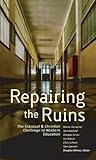 Repairing the Ruins: The Classical and Christian Challenge to Modern Education