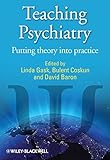 Teaching psychiatry : putting theory into practice