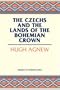 The Czechs and the Lands of the Bohemian Crown (HOOVER INST PRESS PUBLICATION)