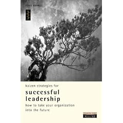 The Kaizen Way to Successful Leadership: How to Take Your Organization into the Future (Kaizen Series)
