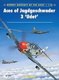 Aces of Jagdgeschwader 3 Udet (Aircraft of the Aces)