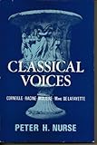 Classical voices : studies of Corneille, Racine, Molière, Mme de Lafayette