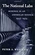 The National Labs: Science in an American System, 1947-1974
