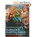 Karaoke-Kapitalismus. Fitness und Sexappeal f�r das Business von morgen
