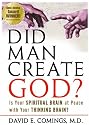 Did Man Create God? Is Your Spiritual Brain at Peace with Your Thinking Brain?