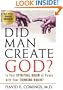 Did Man Create God? Is Your Spiritual Brain at Peace with Your Thinking Brain?