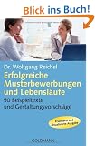 Erfolgreiche Musterbewerbungen und Lebensl�ufe: 50 Beispieltexte und Gestaltungsvorschl�ge