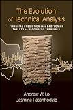 The evolution of technical analysis : financial prediction from Babylonian tablets to Bloomberg terminals