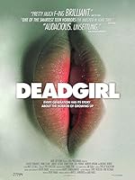 Deadgirl (unrated)