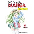 How To Draw Manga Volume 8: Super Basics v. 8