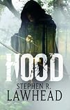Hood: Book One in the King Raven Trilogy (Lawhead, Steve. King Raven Trilogy, Bk. 1.)