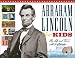 Abraham Lincoln for Kids: His Life and Times with 21 Activities (For Kids series)