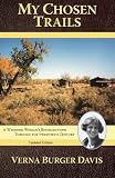 My Chosen Trails: A Wyoming Woman's recollections through the 20th Century