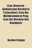 Liste (Romisch-Katholischer Bischof in Tschechien): Liste Der Weihbischofe in Prag, Liste Der Bischofe Von Koniggratz - 