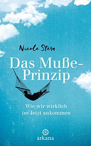 Download Das Muße-Prinzip: Wie wir wirklich im Jetzt ankommen Download Das Muße-Prinzip: Wie wir wirklich im Jetzt ankommen