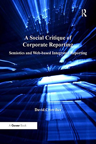 A Social Critique of Corporate Reporting: Semiotics and Web-based Integrated Reporting
