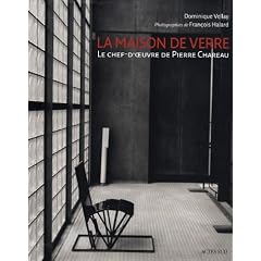 La maison de verre : Le chef-d'oeuvre de Pierre Chareau