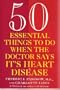 50 Essential Things to Do when the Doctor Says Its Heart Disease