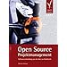 Open Source Projektmanagement. Softwareentwicklung von der Idee zur Marktreife