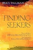 Finding Seekers: How to Develop a Spiritual Direction Practice from Beginning to Full-Time Employment