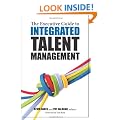 The Executive Guide to Integrated Talent Management