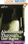 Alchemists Through the Ages