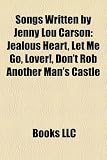 Songs Written by Jenny Lou Carson: Jealous Heart, Let Me Go, Lover!, Don't Rob Another Man's Castle Another Lovers