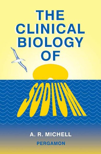 The Clinical Biology of Sodium: The Physiology and Pathophysiology of Sodium in Mammals