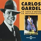 Carlos Gardel 38 chefs-d'oeuvre - Masterpieces