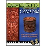 Carved Gifts for All Occasions: 100 Simple Projects for the Woodcarver