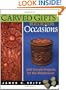 Carved Gifts for All Occasions: 100 Simple Projects for the Woodcarver
