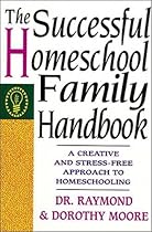 The Successful Homeschool Family Handbook