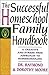 The Successful Homeschool Family Handbook
