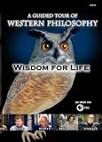 Wisdom for Life: A Guide to Western Philosophy