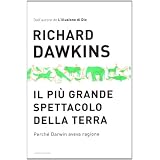 Il pi� grande spettacolo della terra. Perch� Darwin aveva ragionedi Richard Dawkins