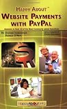 Happy About Website Payments with PayPal: Answers to Over 40 of the Most Commonly Asked Questions