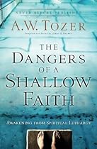 The Dangers of a Shallow Faith: Awakening from Spiritual Lethargy The Dangers of a Shallow Faith: Awakening from Spiritual Lethargy