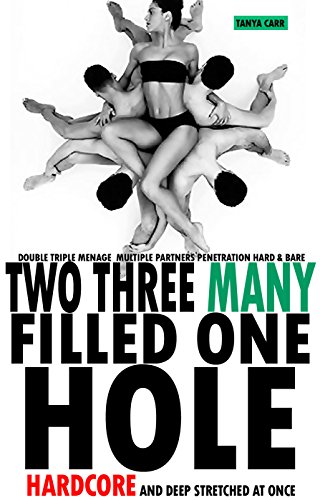 3 EROTIC STORIES: 2,3, MANY FILLED 1 HOLE, HARD & DEEP STRETCHED AT ONCE: (3 BOOKS BUNDLE) Double Triple Menage, Multiple Partners Penetration Hard & Bare ... Hotwife with Surprise Backdoor Insertion)