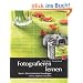 Fotografieren lernen: Band 1: Die technischen Grundlagen. Kameras, Objektive und Zubeh�r